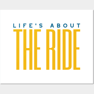 Life's About the Ride Posters and Art